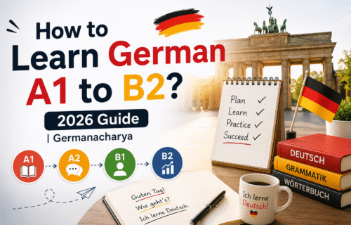 How to Learn German A1 to B2? 2026 Guide | Germanacharya